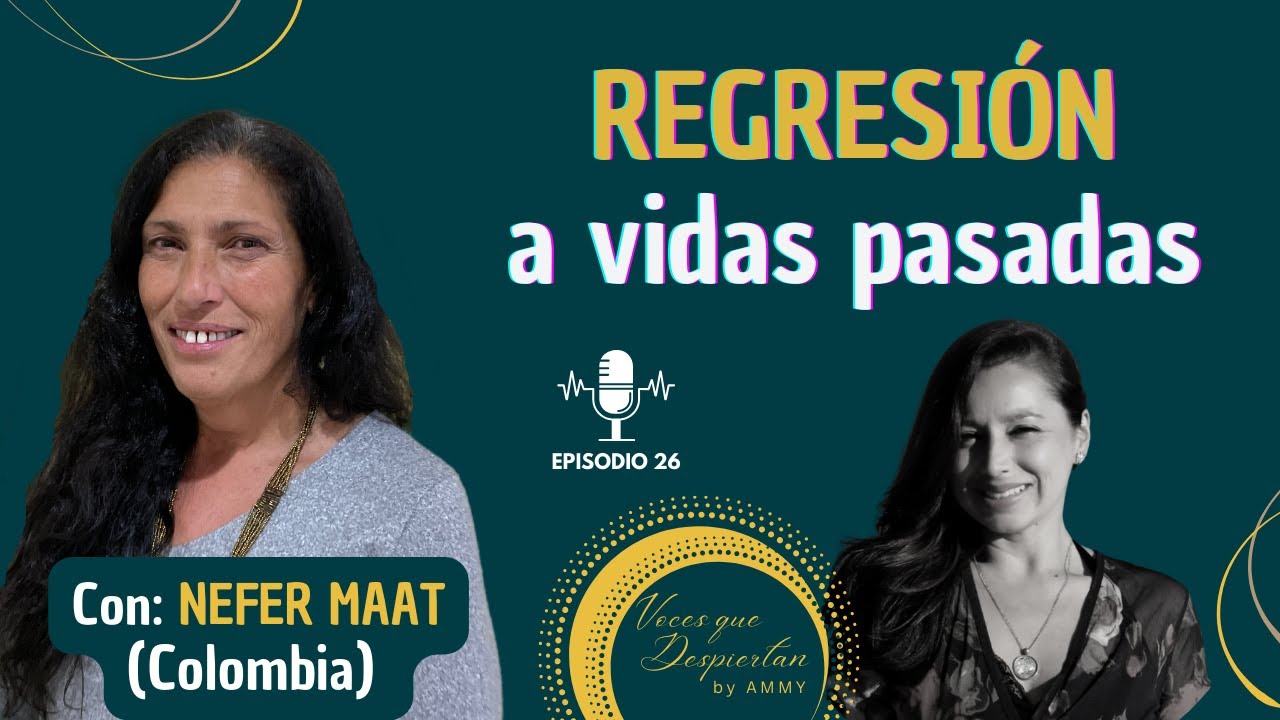 EP26. 💥REGRESIONES A VIDAS PASADAS con Nefer Maat, España💥